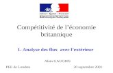 Compétitivité de l’économie britannique 1. Analyse des flux avec l’extérieur Alain GAUGRIS PEE de Londres20 septembre 2001.