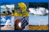 Les 4 énergies renouvelables sont: Les 4 énergies renouvelables sont: -le vent -le vent -l’eau -l’eau -le soleil -le soleil -le bois -le bois Les énergies.