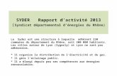 SYDER Rapport d’activité 2013 ( Syndicat départemental d’énergies du Rhône) Le Syder est une structure à laquelle adhèrent 230 communes du département.