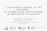 L’éjaculation précoce et son traitement : Le critère d’une minute maximum de pénétration en question Philippe Kempeneers Université de Liège (B) Clinique.