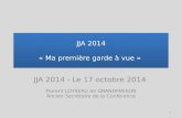 1 JJA 2014 « Ma première garde à vue » JJA 2014 - Le 17 octobre 2014 Florent LOYSEAU de GRANDMAISON Ancien Secrétaire de la Conférence.