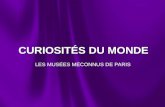 CURIOSITÉS DU MONDE LES MUSÉES MÉCONNUS DE PARIS.