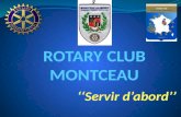 ROTARY CLUB MONTCEAU ‘‘Servir d’abord’’. ROTARY CLUB MONTCEAU juillet 2013-juin 2014. « Agir avec le Rotary Changer des vies »