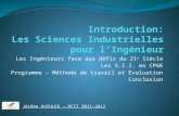 Les Ingénieurs face aux défis du 21 e Siècle Les S.I.I. en CPGE Programme – Méthode de travail et Evaluation Conclusion Jérôme KUCHLER – PCSI 2011-2012.