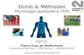 Outils & Méthodes Physiologie appliquée à l’EPS pierre-yves.demullenheim@uhb.fr Pierre-Yves de Müllenheim Université de Rennes 2 – ENS Rennes – Laboratoire.