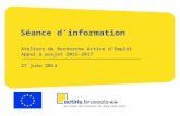 Séance d’information Ateliers de Recherche Active d’Emploi Appel à projet 2015-2017 27 juin 2014.