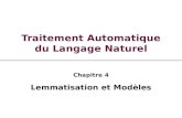 Traitement Automatique du Langage Naturel Chapitre 4 Lemmatisation et Modèles.