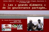 I. Les « grands éléments » de la gouvernance partagée… Dr. Grazia Borrini-Feyerabend CEESP/ TGER CEESP/WCPA/TILCEPA Atelier RAMAO III - Parc National du.