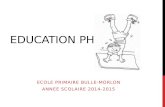EDUCATION PHYSIQUE ECOLE PRIMAIRE BULLE-MORLON ANNEE SCOLAIRE 2014-2015.