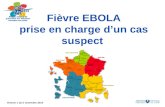 Version 1 du 5 novembre 2014 Fièvre EBOLA prise en charge d’un cas suspect.