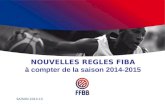 NOUVELLES REGLES FIBA à compter de la saison 2014-2015 SAISON 2014-15.