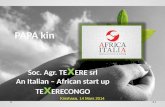 Soc. Agr. TE X ERE srl An Italian – African start up TE X ERECONGO 1 Kinshasa, 14 Mars 2014 PAPA kin.