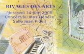 RIVAGES DES ARTS Mercredi 14 juin 2006 Concert au Mas Depère Salle Jean Pideil.