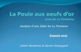 Analyse d’une fable de La Fontaine Exposé oral Julien Rondeau & Keven Desgagné.