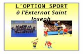 L’OPTION SPORT à l’Externat Saint Joseph. 3 H d'activités physiques et sportives en plus des 2 H d'E.P.S. hebdomadaires.