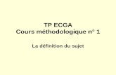 TP ECGA Cours méthodologique n° 1 La définition du sujet.