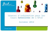 Séances d’information pour les Cours Satellites de L’EFLE Automne 2014.