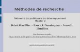 Méthodes de recherche Rémi Bazillier - Patrick Domingues - Josselin Thuilliez Site du cours et mails: .