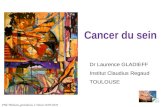 Cancer du sein Dr Laurence GLADIEFF Institut Claudius Regaud TOULOUSE FMC Médecins généralistes L’Union 20/05/2010.