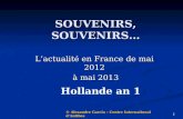 1 SOUVENIRS, SOUVENIRS… L’actualité en France de mai 2012 à mai 2013 à mai 2013 Hollande an 1 © Alexandre Garcia – Centre International d’Antibes.