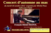 RIVAGES DES ARTS Concert d’automne au mas Pour continuer, cliquer sur chaque diapositive François-Michel RIGNOL  du mardi 16 octobre.