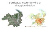 Bordeaux, cœur de ville et d’agglomération. Les enjeux à l’échelle de l’aire urbaine Bordeaux ne représente à ce jour, plus que 27% de la population de.