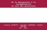 De la désignation à la recommandation le sort des provisions Laurence LAUTRETTE / Jean-Marc LEVERRIER / Norbert GAUTRON AEF - 2014.