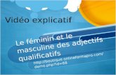 Le féminin et le masculine des adjectifs qualificatifs . php?id=68 Vidéo explicatif.