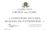 3 juillet 2014 CROISY sur EURE « CONCOURS 2014 DES RUBANS DU PATRIMOINE » 11/01/20151 Jean Michel de Monicault Maire de Croisy sur Eure, 27120 .