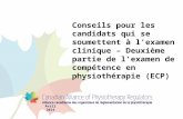 Conseils pour les candidats qui se soumettent à l’examen clinique – Deuxième partie de l’examen de compétence en physiothérapie (ECP) Avril 2014.