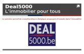 Deal5000 L’immobilier pour tous Le premier portail de crowdfunding en Belgique proposant d’investir dans l’immobilier.