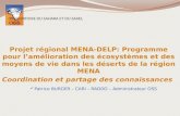 Projet régional MENA-DELP: Programme pour l’amélioration des écosystèmes et des moyens de vie dans les déserts de la région MENA Coordination et partage.