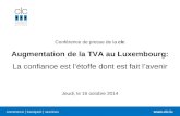 Commerce | transport | services Conférence de presse de la clc Augmentation de la TVA au Luxembourg: La confiance est l’étoffe dont est fait.