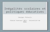 Inégalités scolaires et politiques éducatives Georges Felouzis Chaire Francqui 2015 – Université de MONS.