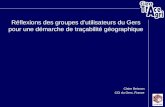 Claire Beisson CCI du Gers, France Réflexions des groupes d’utilisateurs du Gers pour une démarche de traçabilité géographique.