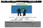 1er MAI 1997 Volume 1 – Numéro 1 WE ARE THE CHAMPIONS !!!!!!! LE JOURNAL DES FROGGERS Equipe des Froggers 1. Remarquable 2. Superbe 3. Fortissimo 4. Trop.