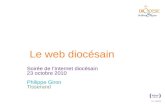 D1 - 27/03/2015 Soirée de l’Internet diocésain 23 octobre 2010 Philippe Giron Tisserand Le web diocésain.