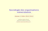 Sociologie des organisations universitaires Master 2 DMU 2012-2013 Stéphanie Mignot-Gérard Maître de Conférences (UPEC) stephanie.mignot-gerard@u-pec.fr.