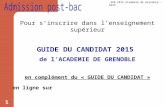 1 APB 2015 Académie de Grenoble - SAIO Pour s’inscrire dans l’enseignement supérieur GUIDE DU CANDIDAT 2015 de l’ACADEMIE DE GRENOBLE en complément du.