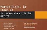 Matteo Ricci, la Chine et la connaissance de la nature François HOMINAL Institut RICCI de Paris le 29 novembre 2014 La Baume – les-Aix Site de l’Institut.