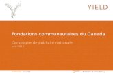 Prepared by:Confidential – Version: Fondations communautaires du Canada Campagne de publicité nationale Juin 2013 1.0 Ted Nation & Chris Torbay.