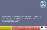 RELATIONS ÉCONOMIQUES INTERNATIONALES : UNE LECTURE EN TERMES D ’ ÉCONOMIE POLITIQUE INTERNATIONALE (EPI) M ASTER LES A MÉRIQUES Jean-Louis PERRAULT .