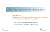 1 Thierry Philip Coordonnateur Département Cancer et Environnement / Axe Economie de la Santé GATE-LSE Cancer et Environnement : Introduction 18 ème Journée.