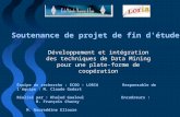 Développement et intégration des techniques de Data Mining pour une plate-forme de coopération Soutenance de projet de fin d'études Équipe de recherche.