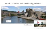 Frank O Gerhy: le musée Guggenheim Pont de la Salve Ria du Nervión Arcos Rojos de Buren.