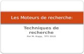 Techniques de recherche Par M. Kapp, TFS 2010 Les Moteurs de recherche: