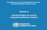 Module 4 Administration du vaccin antipoliomyélitique inactivé Formation en vue de l’introduction du vaccin antipoliomyélitique inactivé (VPI)