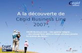 MKT Prescription et Entreprises A la découverte de Cegid Business Line 2007* Août 2007 CEGID Business Line : Une gamme intégrée… …des informations utiles.