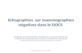 Echographies sur mammographies négatives dans le DOCS M.Deghaye (1), A.Kaufmanis(1), L.Ceugnart (2), I.Doutriaux-Dumoulin (3), C.Allioux (3), B.Cockenpot.
