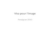 Visa pour l’image Perpignan 2010. Présentation Expositions.